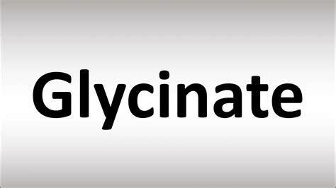 The resulting product is spray dried without prior removal of the citric acid. . Glycinate pronunciation